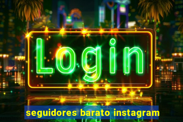 seguidores barato instagram